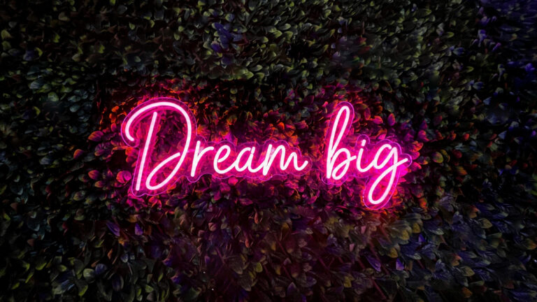 Dream big